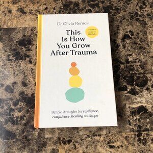 This Is How You Grow After Trauma by Remes Dr. Olivia 2023 Hardcover